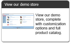 View our demo store, complete with customization options and full product catalog.